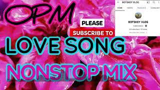 OPM LOVE SONG NONSTOP MIX BY DjMARK 2022