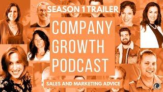 Find Success Stories of Inspiring Entrepreneurs on the Company Growth Podcast - Season 1 Trailer