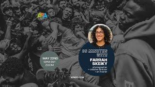 APA | DC PRESENTS: 30 MINUTES WITH FARRAH SKEIKY