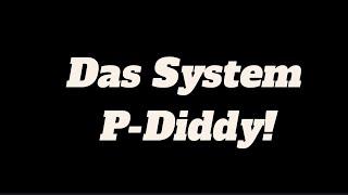 P-Diddy und das System der Unterdrückung!