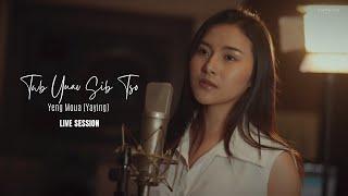 Yeng Moua (Yaying) - Twb Yuav Sib Tso [Live Session]