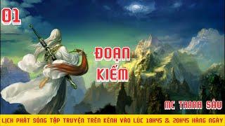 Truyện tiên hiệp, huyền huyễn: Đoạn Kiếm |Tập 1| Mc Thanh Sâu - Cuộc sống hiểm nguy và thách thức