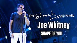 The StreetLIVE Family - Shape of you (Joe Whitney)