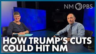 How Trump’s Cuts Could Hit NM