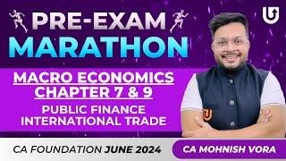 Macro Economics Marathon | Chapter 7 & 9 | CA Foundation June 2024 | CA Mohnish Vora