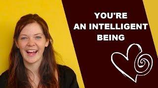 You're an Intelligent Being! - mental exercise for happiness increase / guided meditation