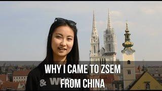 WHY I CAME TO ZSEM FROM CHINA?