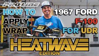 Pro-Line HOW TO: Apply Wrap to 1967 F-100 HEATWAVE Edition for UDR