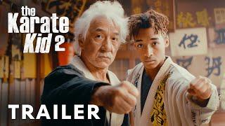 The Karate Kid 2 - Teaser Trailer | Jackie Chen, Jaden Smith, Ralph Macchio