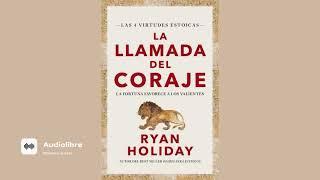 LA LLAMADA DEL CORAJE RYAN HOLIDAY (AUDIOLIBRO COMPLETO) PARTE 1