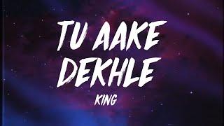 King - Tu Aake Dekhle (Lyrics x Meaning)