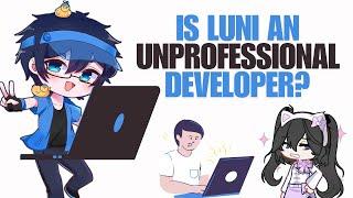 Is Luni an Unprofessional Dev?