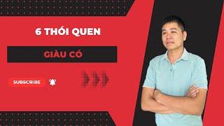 6 Thói Quen Giàu Có |Trần Duy Ninh Official