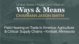 Field Hearing on Trade in America: Agriculture & Critical Supply Chains – Kimball, Minnesota