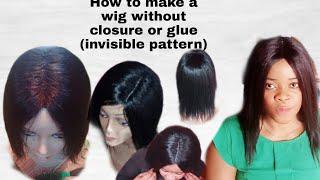 How To make A Wig Without A Closure or Glue