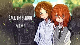 Back in school 【Meme】