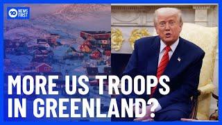 Trump Says He May Send More US Troops To Greenland | 10 News First