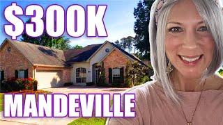 What Can You Get For $300K in Mandeville Louisiana in 2022? | Living in Mandeville Louisiana