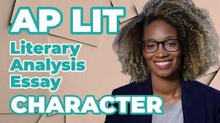 AP English Literature Exam: How to Write About Character in the Literary Analysis Essay