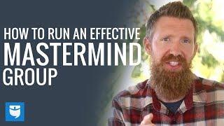 How to Run an Effective Mastermind Group