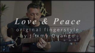 "Love & Peace" original fingerstyle /acoustic solo guitar / written and recorded by Jimmy Quango