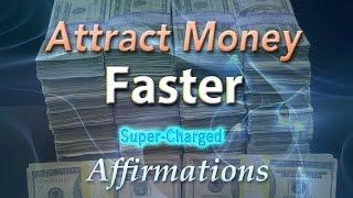 Attract Money Fast - Huge Amounts of Money Come to Me Quickly Affirmations