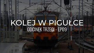 KOLEJ W PIGUŁCE #3 - EP09