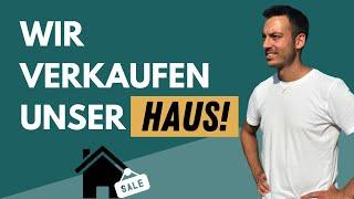 Wir verkaufen unser Haus!