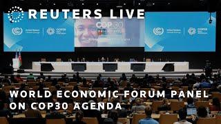 LIVE: World Economic Forum panel on COP30 agenda | REUTERS