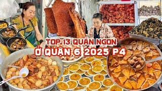 Tổng hợp 13 QUÁN NGON QUẬN 6 Không Thể Bỏ Lỡ ở Sài Gòn - 2025 (P4) | Địa điểm ăn uống