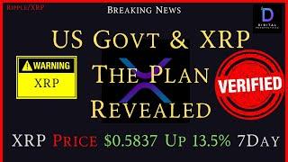 Ripple/XRP-US Govt & XRP The Plan Revealed - XRP Price $0.5837 Up 13.5% 7 Day