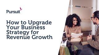 How to Upgrade Your Business Strategy for Revenue Growth