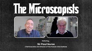 The Microscopists interviews Sir Paul Nurse (The Francis Crick Institute)