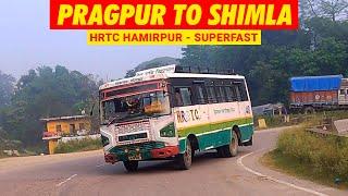 SUPERFAST & NONSTOP Pragpur to Shimla - HRTC Hamirpur depot | प्रागपुर से शिमला | Himbus