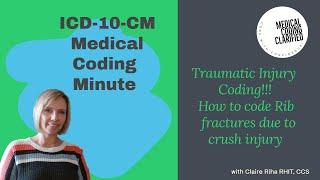 Medical Coding Minute: How to code rib fractures due to crush injury!!!