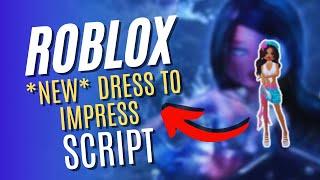 [NEW Roblox Script] Dress To Impress (UNLOCK CLOTHES, GAMEPASS FREE, AUTOFARM ) RBXSCRIPT