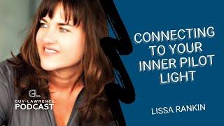 Lissa Rankin: Connecting To Your Inner Pilot Light