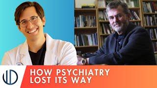 How Psychiatry Lost its Way | Interview with Robert Whitaker