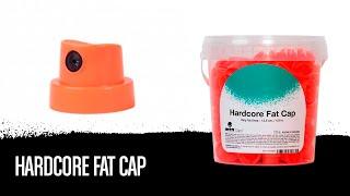 Hardcore Fat Cap