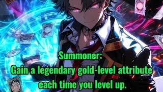 Summoner: Gain a legendary gold-level attribute each time you level up.