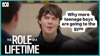 Boys are feeling the pressure to look good | The Role Of A Lifetime | ABC iview