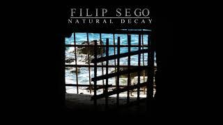 Filip Sego - Natural Decay (2018) Original Full Album