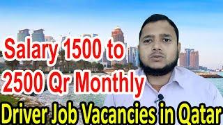 Driver Job Vacancies in Qatar Salary 1500 to 2500 Qr Monthly | Qatar New Jobs 2025 With Gulf Xpert