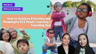 How to achieve effective and meaningful ECE music learning + teaching tips