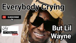 Lil Wayne Ain't Crying So Why Y'all Crying 