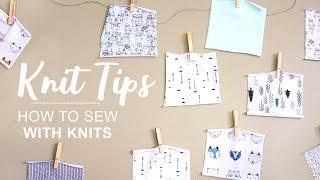 KNIT TIPS - Tips on How to Sew Knits!