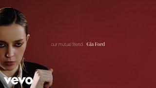 Gia Ford - Our Mutual Friend (Official Visualiser)