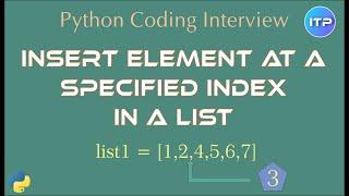 Insert Element at specified Index in a List | An IT Professional | Python Coding Interview questions