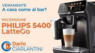 PHILIPS 5400 LatteGo - La Recensione PROFESSIONALE di DARIO CIARLANTINI - "A casa come al bar?"