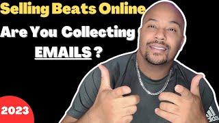 Maximizing Your Online Beat Selling Business: The Importance of Collecting Emails